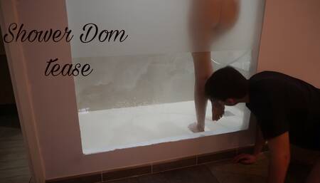 Shower Dom tease