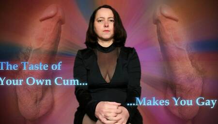 The Taste of Your Own Cum Makes You Gay - (mobile)