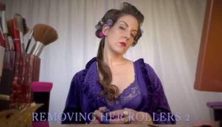 REMOVING HER ROLLERS 2