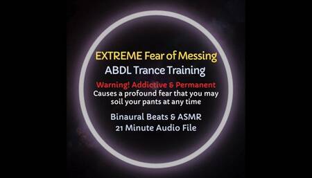 Extreme Fear of Messing ABDL Diaper Trance Training