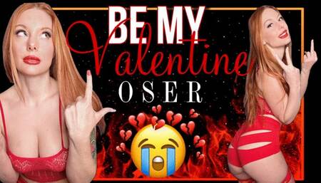 Be My Valentine LOSER