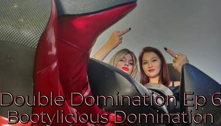 Double Domination Ep 6: Bootylicious Domination