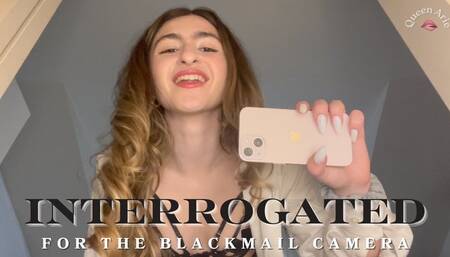 Interrogated with the Blackmail Camera