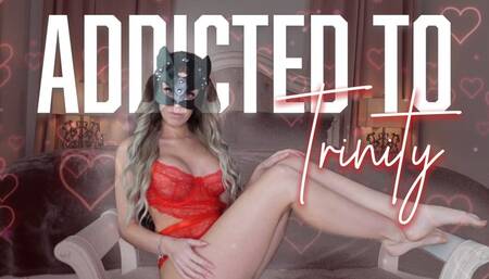 Addicted To Trinity JOI - 1080