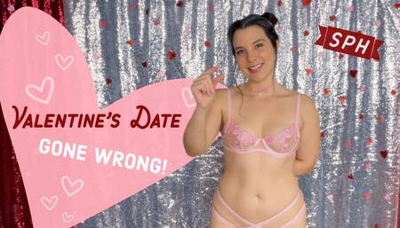 Valentine's Date Gone Wrong! SPH