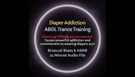 Diaper Addiction ABDL Trance Training - Causes permanent addiction and commitment to wearing diapers full time
