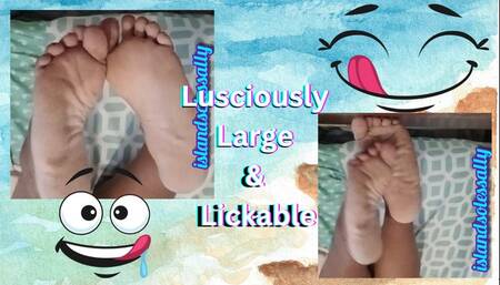 Lusciously Large & Lickable