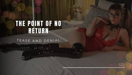 Alexa Creed's point of no return! Let her tease and deny you until you plead for more!