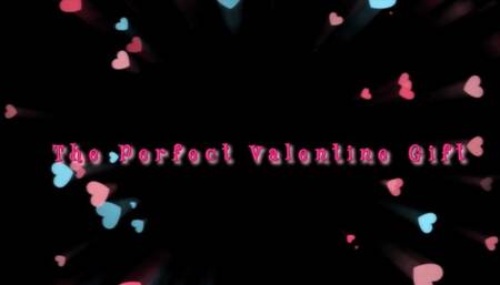 The Perfect Valentines Gift