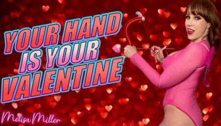 Your Hand Is Your Valentine
