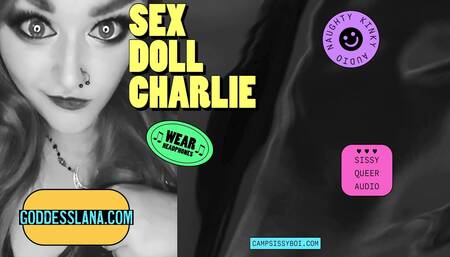 Camp Sissy Boi Presents Sex Doll Charlie