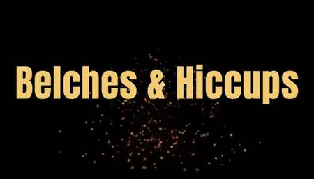 Belches and Hiccups *mp4*