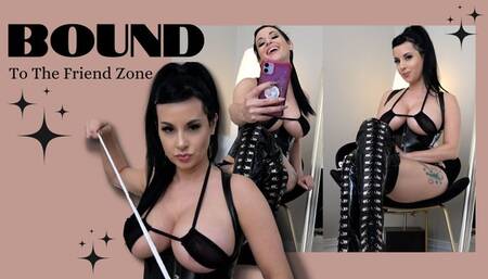 BOUND To The Friendzone