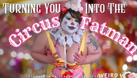 Turning You Into the Circus Fatman - MP4