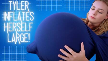 Tyler Inflates Herself LARGE! - HD MP4 1080p Format