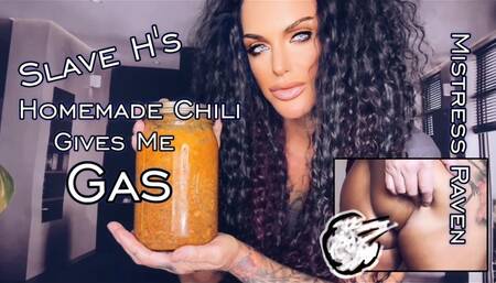 SLAVE H’S HOMEMADE CHILI GIVES ME GAS