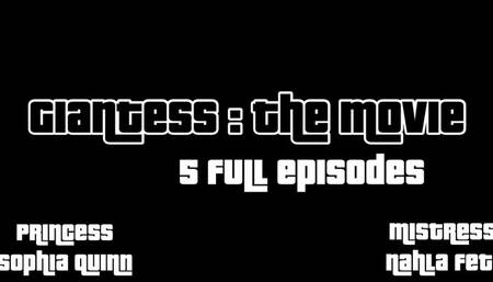 Giantess : The Movie ! 5 Episodes ! Nahla Feti + Princess Sophia Quinn