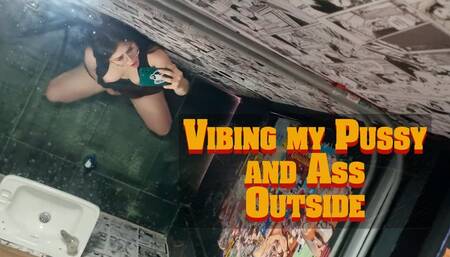 Vibing My Pussy and Ass Outside