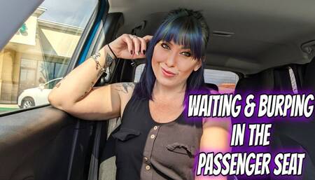 Waiting and Burping in the Passenger Seat