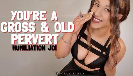 Gross Old Pervert Humiliation