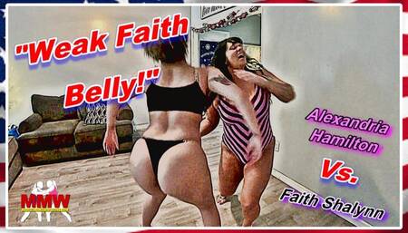 Weak Faith Belly!