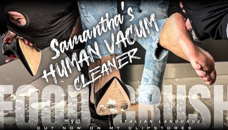 SAMANTHA'S HUMAN VACUM CLEANER
