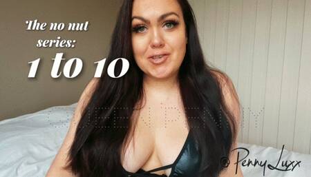 The no nut series: 1 to 10