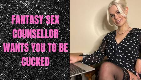 Fantasy- Sex Counsellor Wants You To Be Cucked