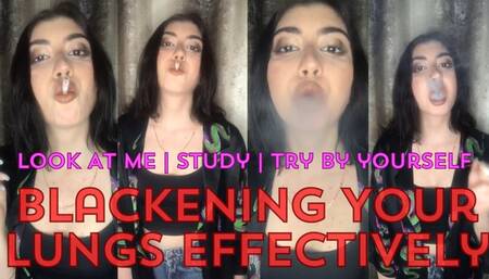 Blackening Your Lungs Effectively