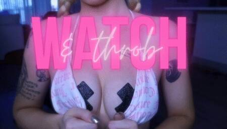 Watch & Throb Challenge