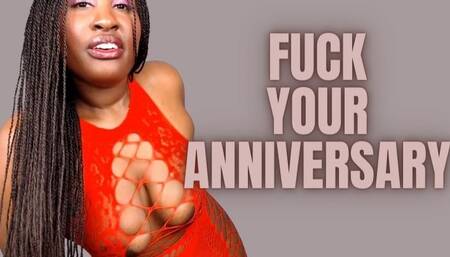 Fuck your Anniversary