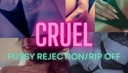 Cruel Pussy Rejection - Rip Off