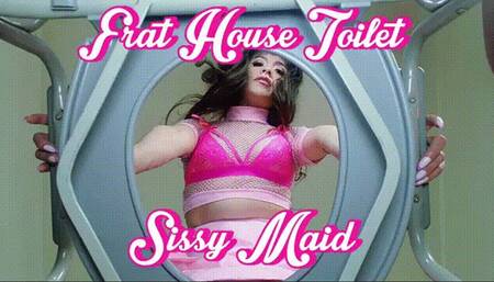 Frat House Toilet Sissy Maid