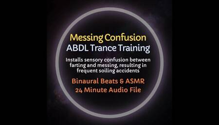 Messing Confusion ABDL Trance Training - Installs sensory confusion between farting and messing, resulting in frequent soiling accidents