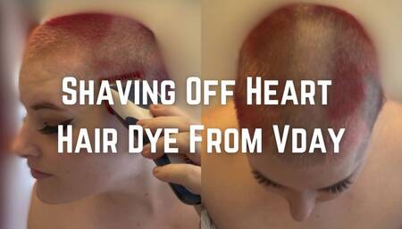 Shaving Off Valentines Hair Dye