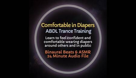 Comfortable in Diapers ABDL Trance Training: Learn to feel comfortable and confident wearing diapers in public and around others