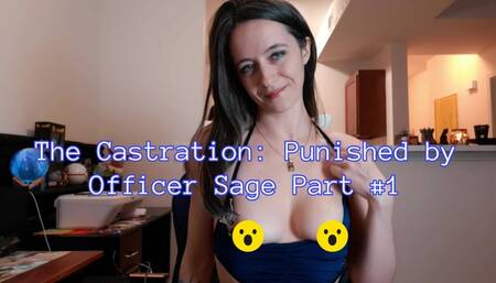 The Castration: Punished by Officer Sage Part #1 SD