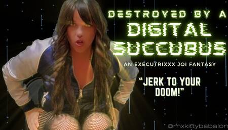 Destroyed by Digital Succubus! - Custom Executrix Ep 5