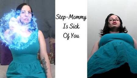 Step-Mommy Is Sick Of You