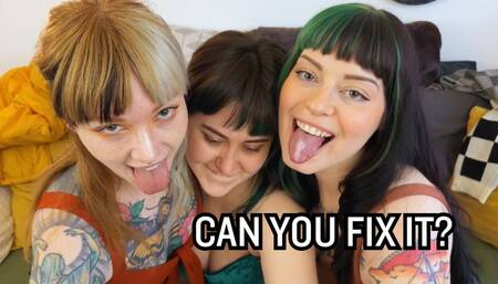 Can You Fix It? Three Girl role play POV