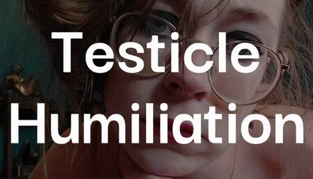 Testicle and Manhood Humiliation