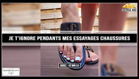Je t'ignore pendant mes essayages chaussures 4K
