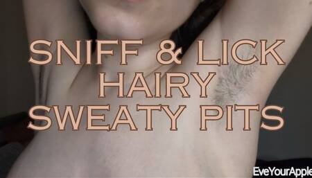 Sniff and Lick My Hairy Sweaty Armpits