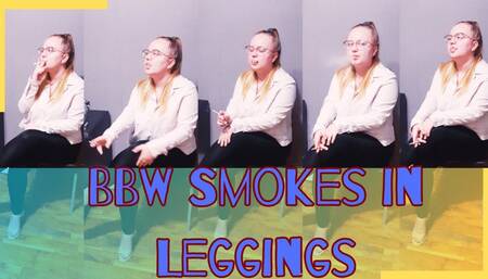 BBW Smokes in Leggings