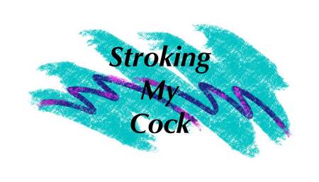 Stroking my toy