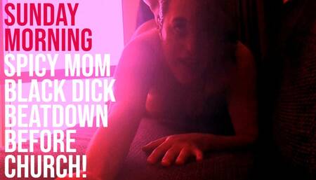 Sunday Morning Spicy Mom Rough Black Dick Workout!