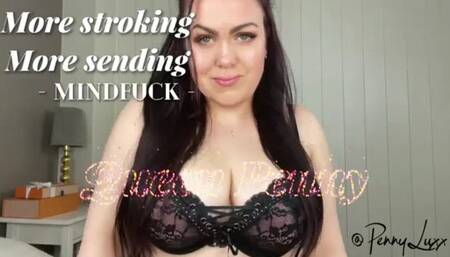 More stroking, more sending - mindfuck