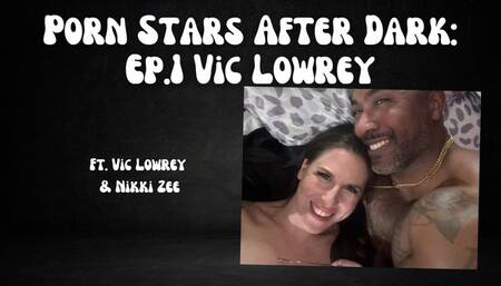 Porn Stars After Dark EP1 Vic Lowrey