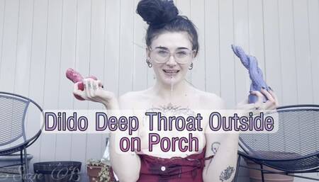 Dildo Deep Throat Outside on Porch