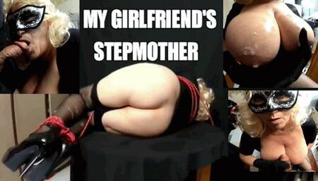 MY GIRLFRIEND'S STEPMOTHER